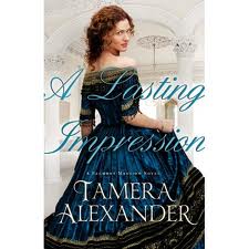 Lasting Impression by Tamera Alexander - TriciaGoyer.com